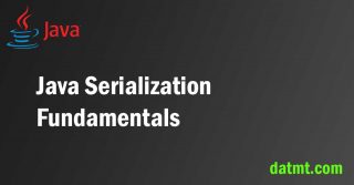 Java Serialization fundamentals