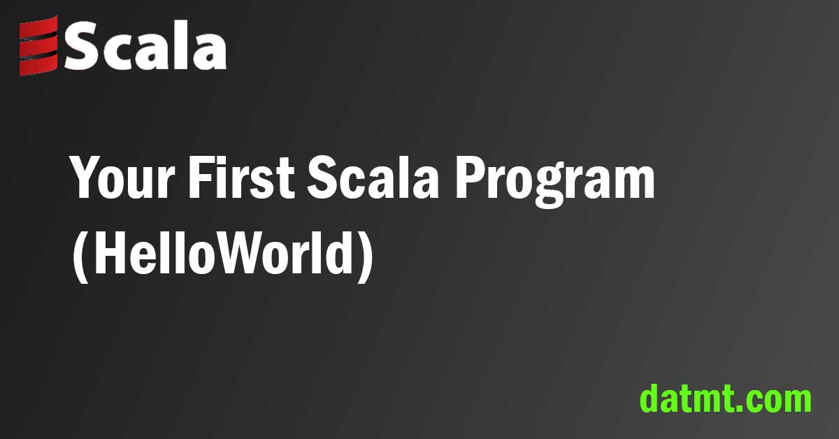 Your first Scala program