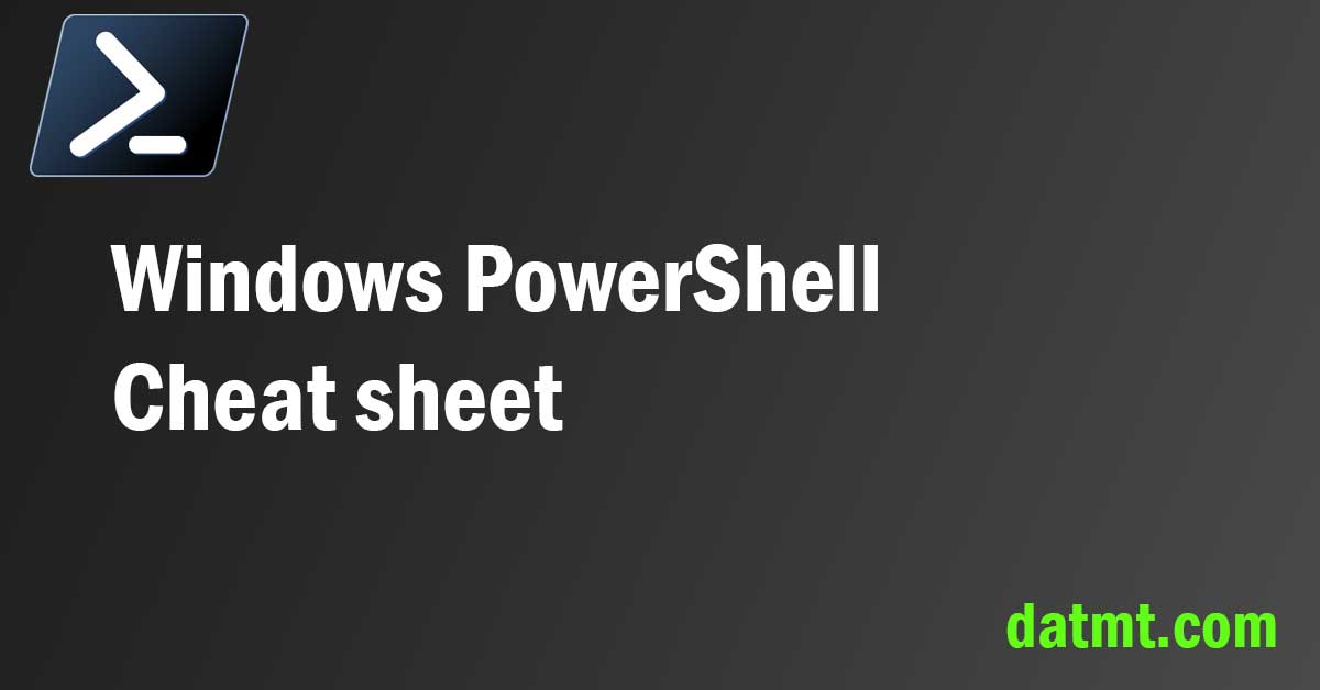 Windows PowerShell Cheat Sheet