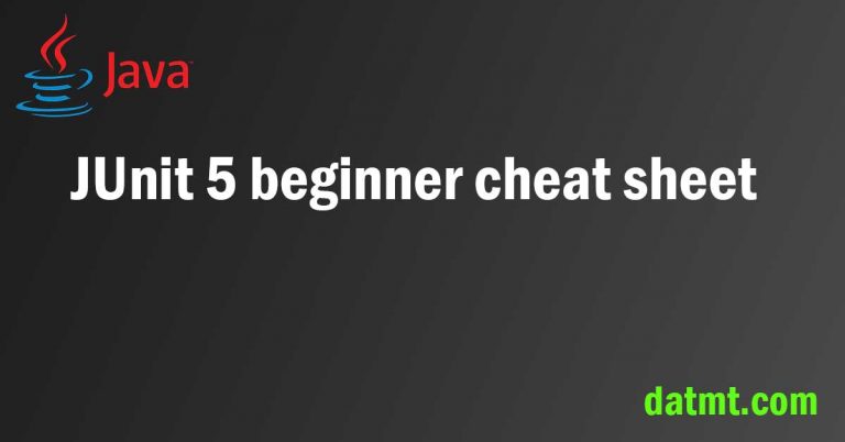 JUnit 5 Beginners' Cheat Sheet - Datmt