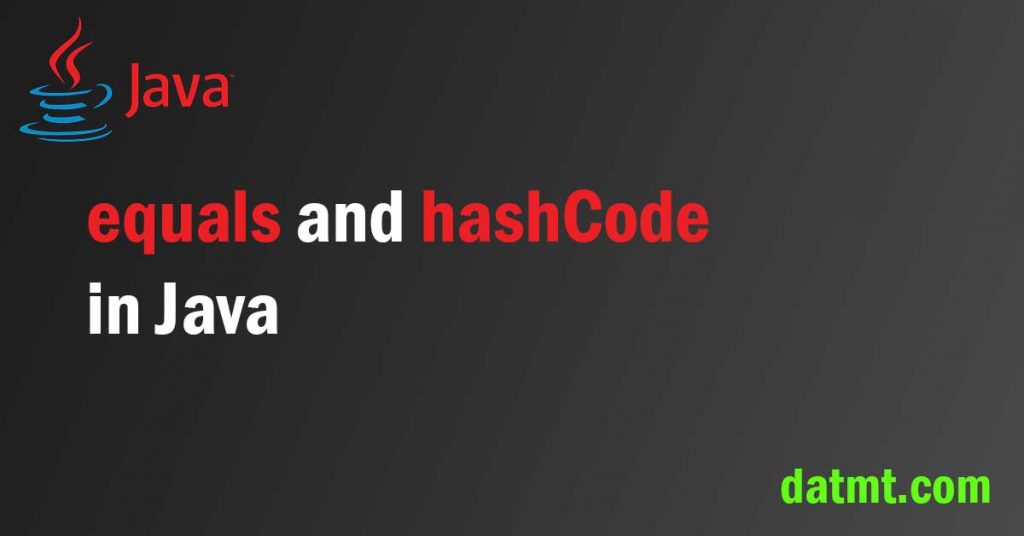 Java Equals And Hashcode Tutorial Datmt 6146