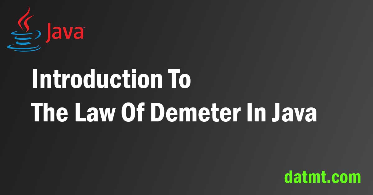 Introduction To The Law Of Demeter In Java