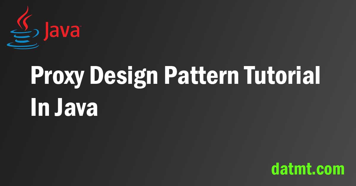 Proxy Design Pattern Tutorial In Java