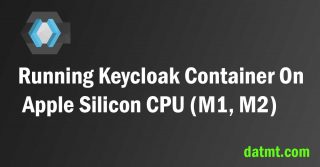 Running Keycloak Container On Apple Silicon CPU (M1, M2)