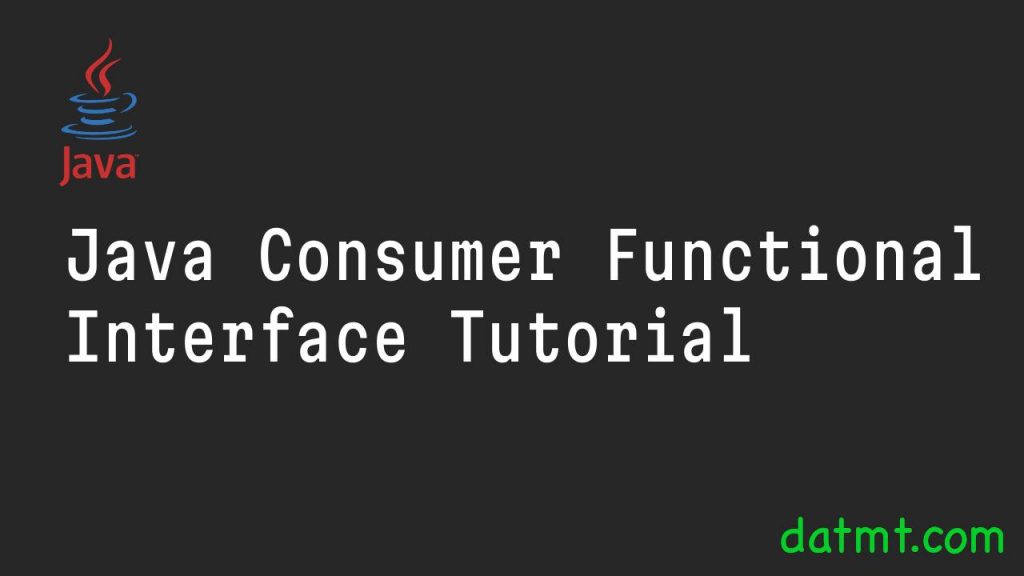 Java consumer functional interface tutorial datmt