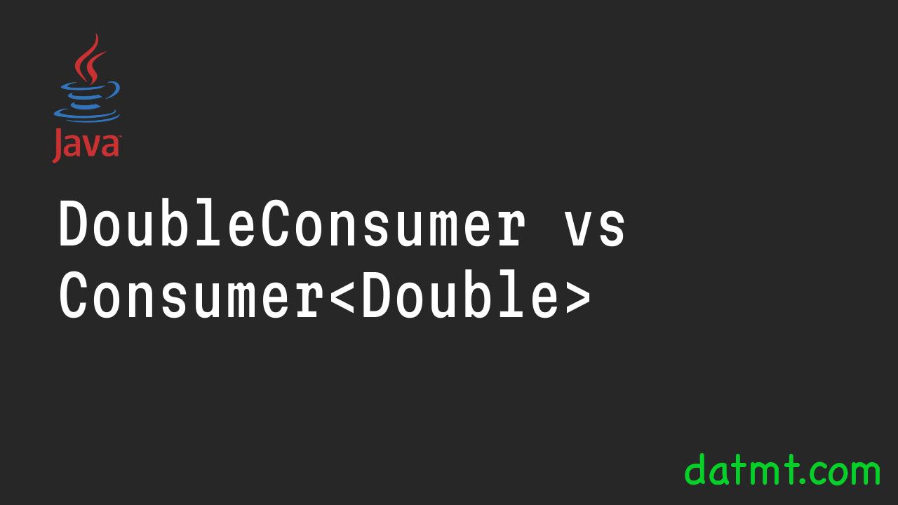 DoubleConsumer vs Consumer