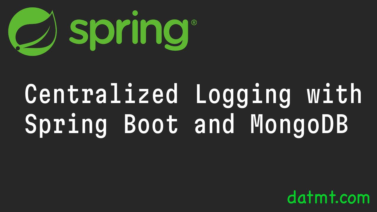 Centralized Logging with Spring Boot and MongoDB using Logback